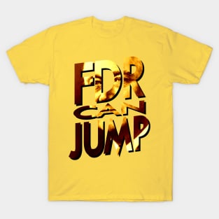 FDR Can Jump (Orange Portrait) T-Shirt